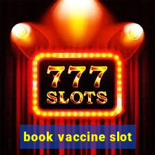 book vaccine slot