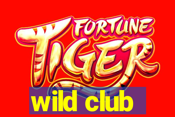 wild club