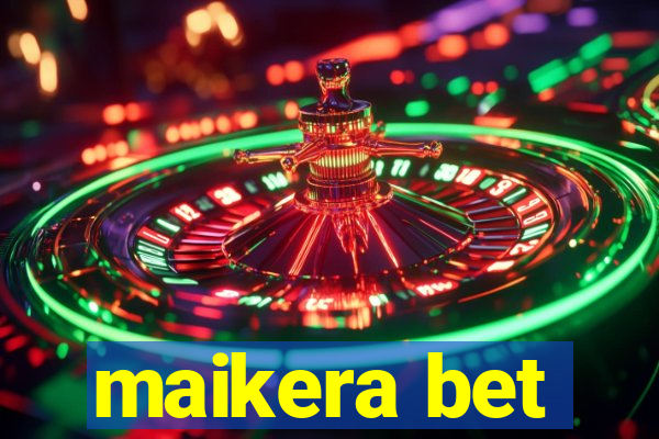 maikera bet