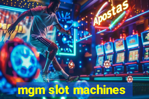 mgm slot machines