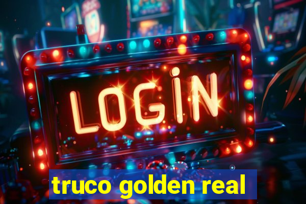 truco golden real