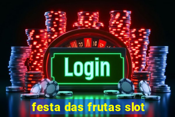 festa das frutas slot