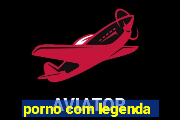 porno com legenda