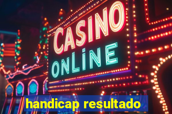 handicap resultado