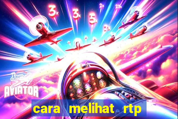 cara melihat rtp slot pragmatic