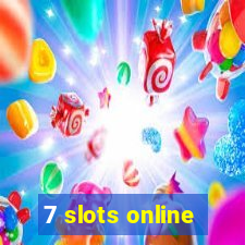 7 slots online