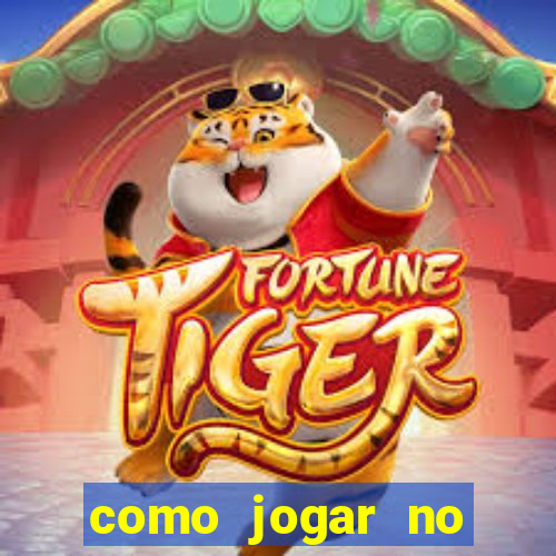 como jogar no tigrinho sem apostar