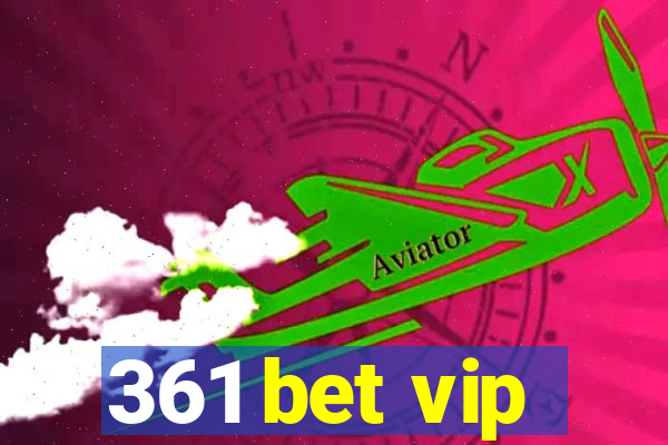 361 bet vip