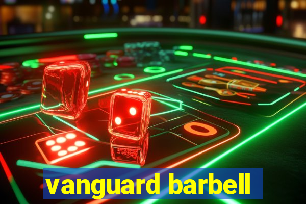 vanguard barbell