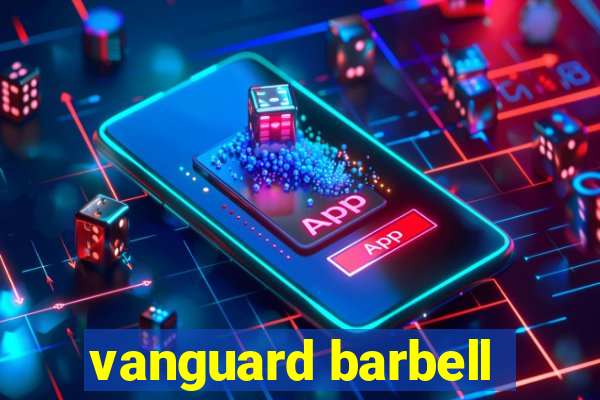 vanguard barbell