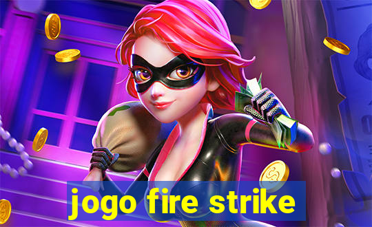 jogo fire strike