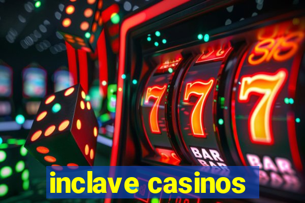 inclave casinos