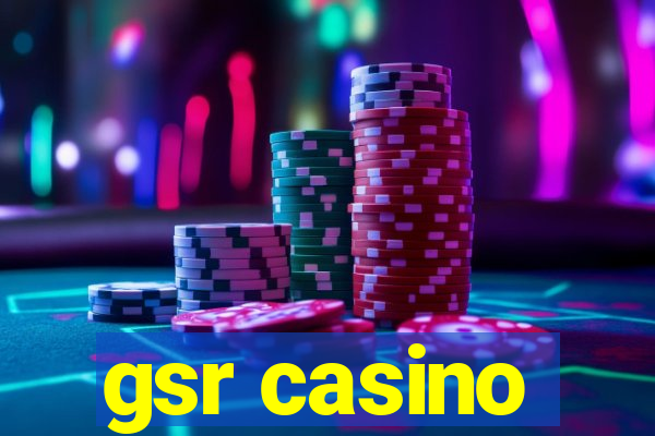 gsr casino