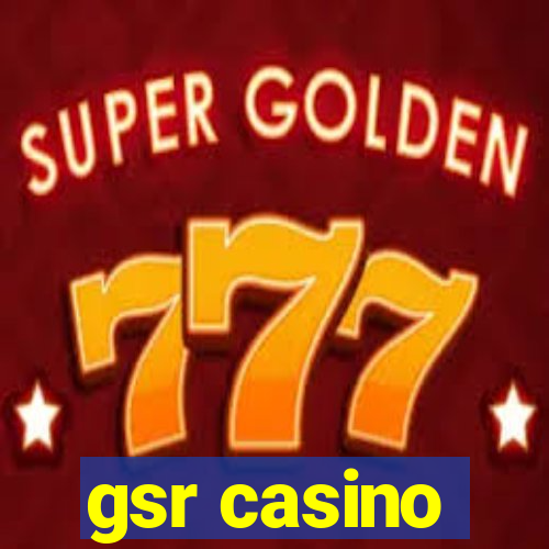 gsr casino