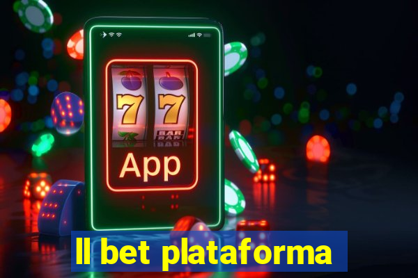 ll bet plataforma