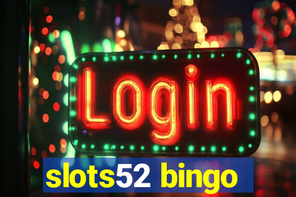 slots52 bingo