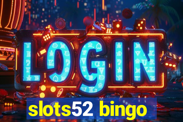 slots52 bingo