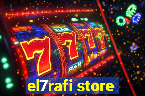 el7rafi store