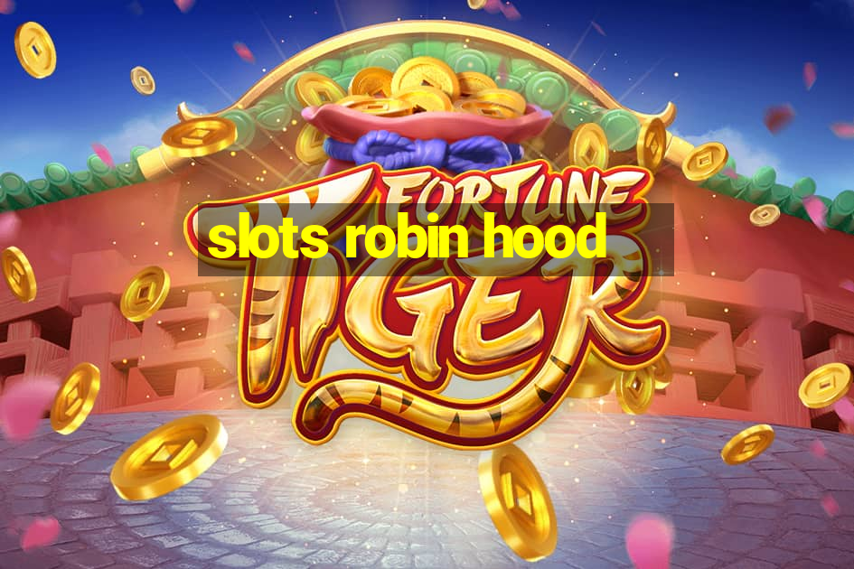 slots robin hood