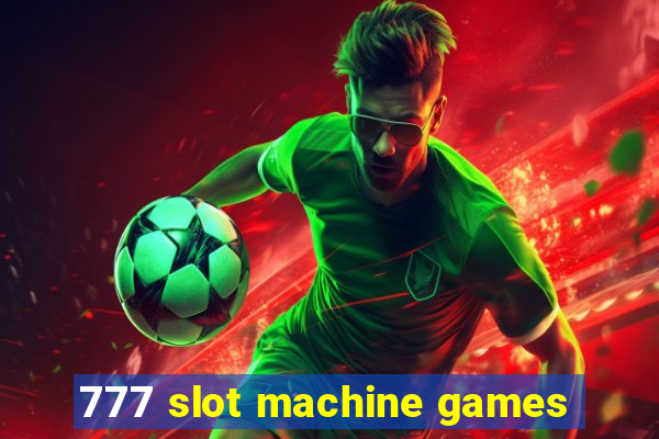 777 slot machine games