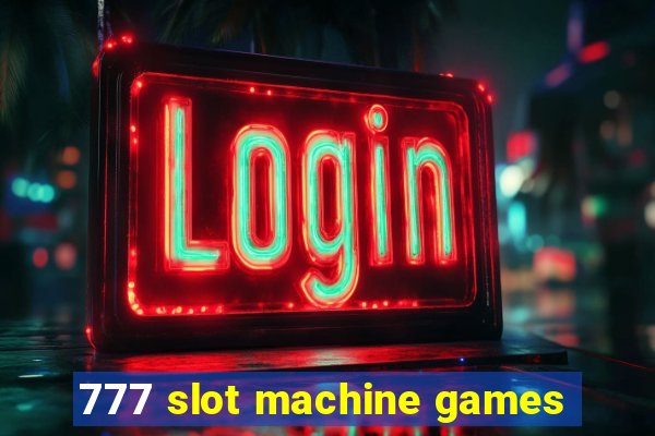 777 slot machine games