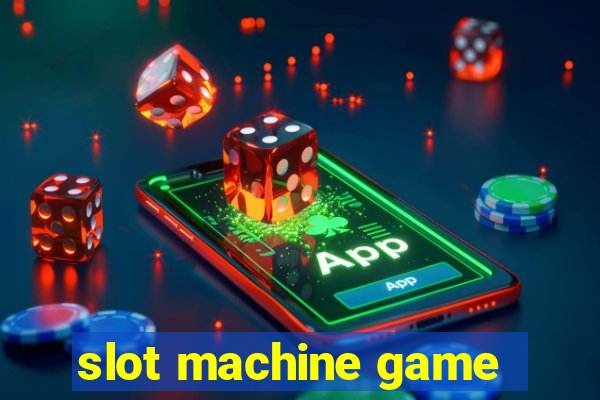 slot machine game