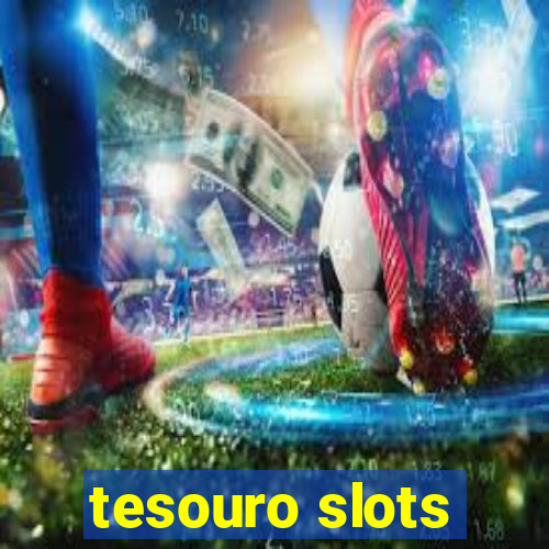 tesouro slots