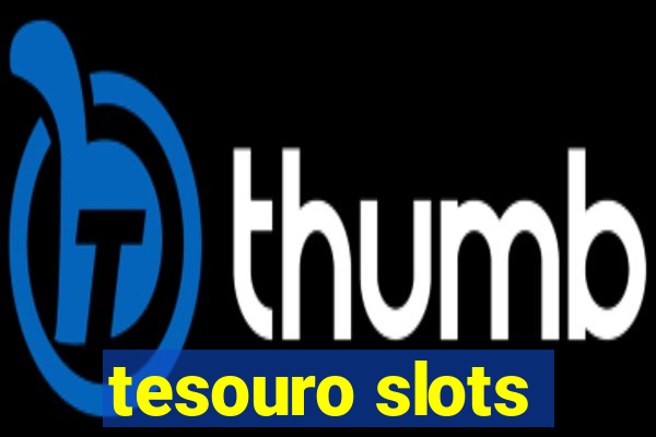 tesouro slots