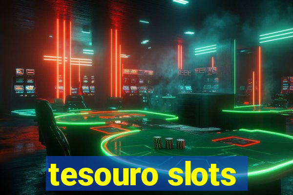 tesouro slots