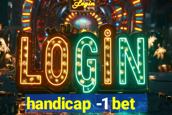 handicap -1 bet