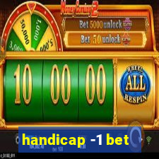 handicap -1 bet