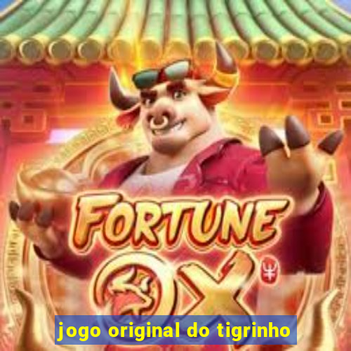 jogo original do tigrinho