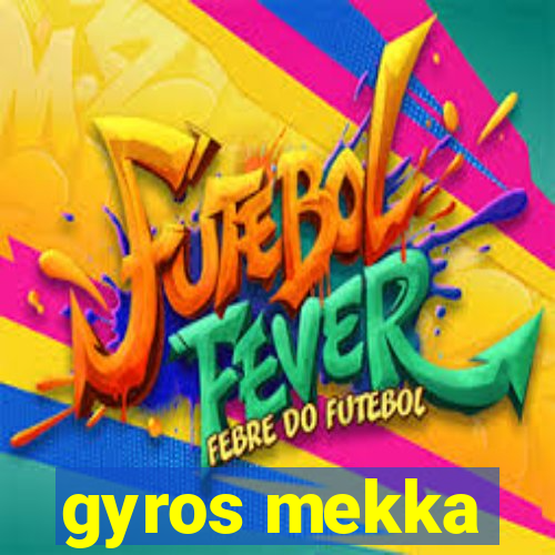 gyros mekka