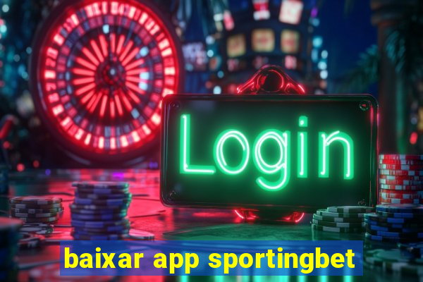 baixar app sportingbet