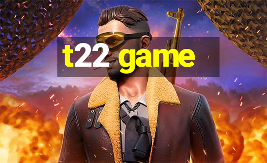 t22 game