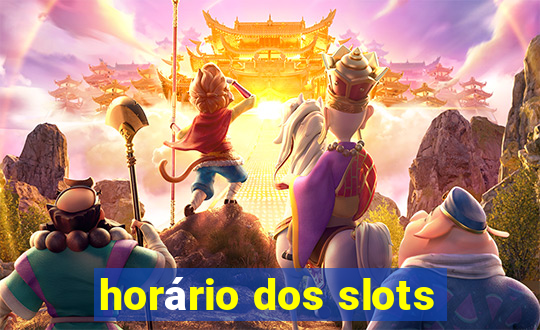 horário dos slots