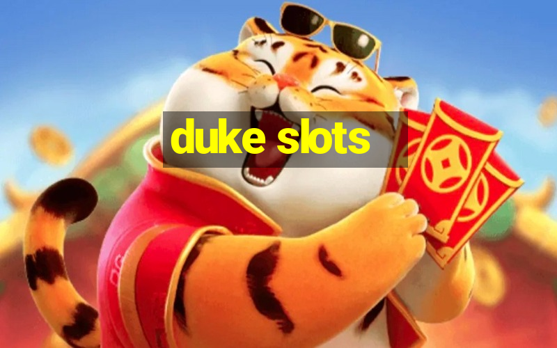 duke slots