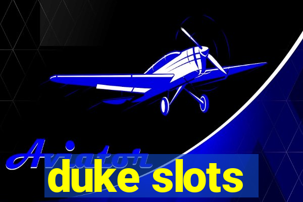 duke slots