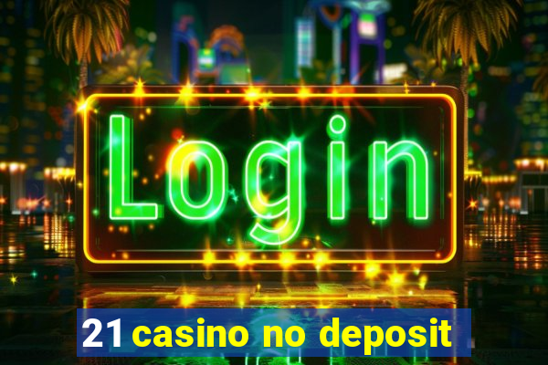 21 casino no deposit