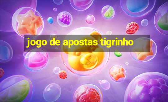 jogo de apostas tigrinho