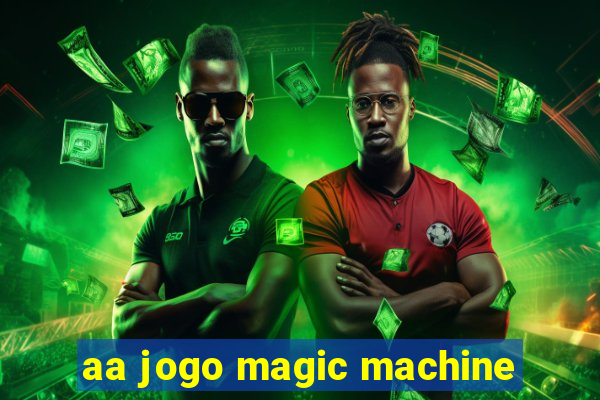 aa jogo magic machine