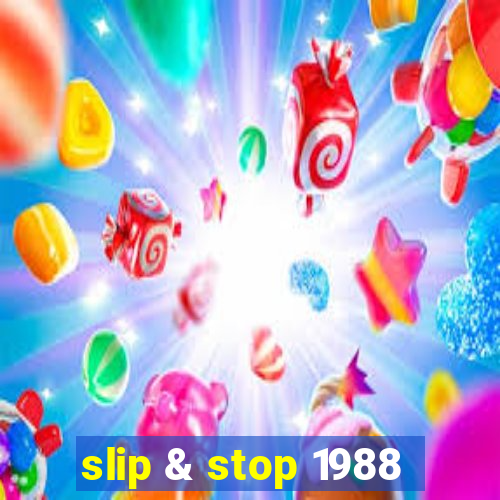 slip & stop 1988