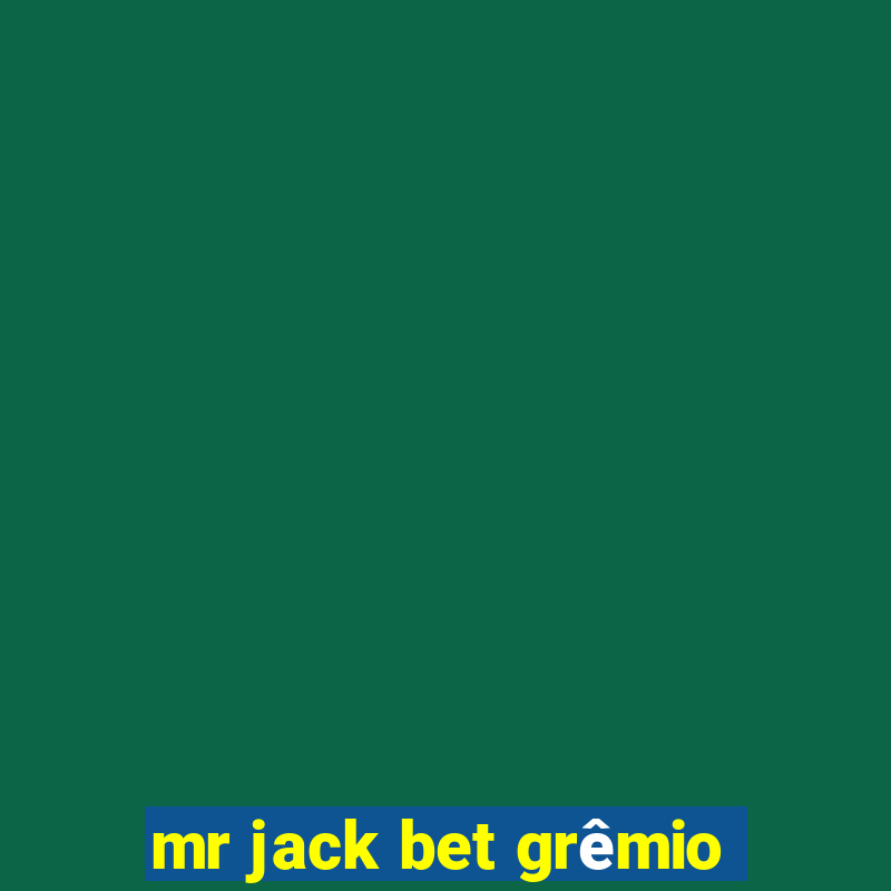 mr jack bet grêmio