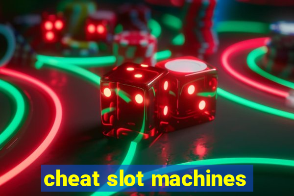 cheat slot machines