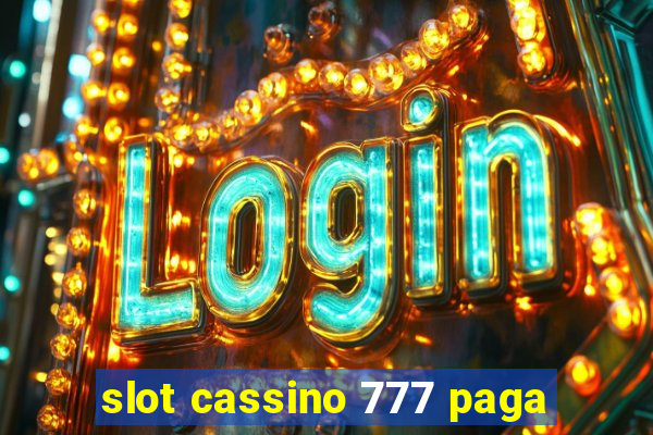 slot cassino 777 paga