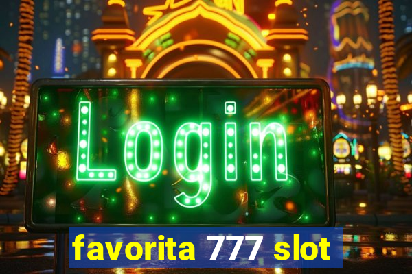 favorita 777 slot