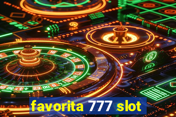 favorita 777 slot