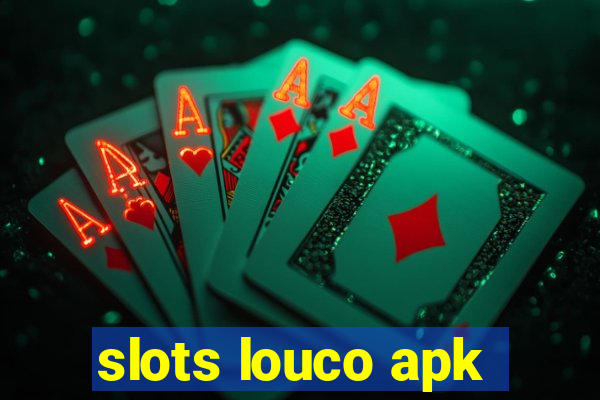 slots louco apk