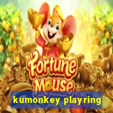 kumonkey playring