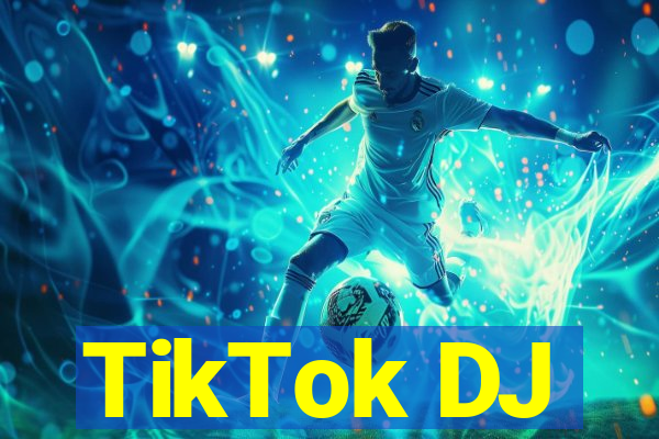 TikTok DJ